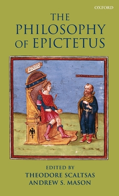 Philosophy of Epictetus C - Mason & Scaltsas (Eds)