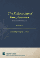 Philosophy of Forgiveness: Vol III