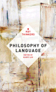 Philosophy of Language: The Key Thinkers