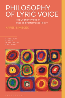 Philosophy of Lyric Voice: The Cognitive Value of Page and Performance Poetry - Simecek, Karen, and Reid, James (Editor), and Furtak, Rick Anthony (Editor)