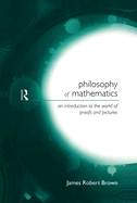 Philosophy of Mathematics: An Introduction to a World of Proofs and Pictures