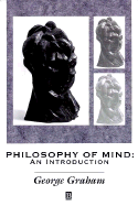 Philosophy of Mind: An Introduction - Graham, George