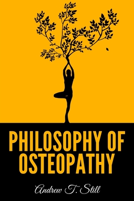 Philosophy of Osteopathy - Still, Andrew T