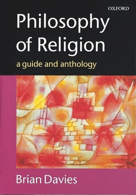 Philosophy of Religion: A Guide and Anthology - Davies, Brian (Editor)