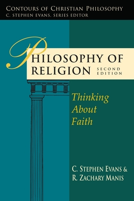 Philosophy of Religion: Thinking About Faith - Evans, C Stephen