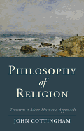 Philosophy of Religion: Towards a More Humane Approach