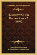 Philosophy of the Unconscious V2 (1893)