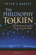 Philosophy of Tolkien: The Worldview Behind the Lord of the Rings