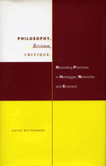 Philosophy, Revision, Critique: Rereading Practices in Heidegger, Nietzsche, and Emerson