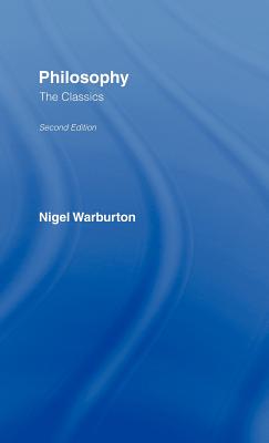 Philosophy: The Classics - Warburton, Nigel