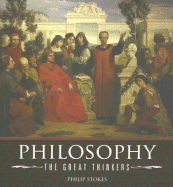 Philosophy: The Great Thinkers