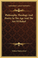 Philosophy, Theology and Poetry in the Age and the Art of Rafael