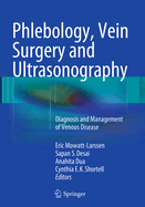 Phlebology, Vein Surgery and Ultrasonography: Diagnosis and Management of Venous Disease