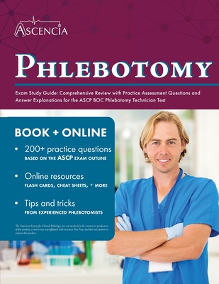Phlebotomy Exam Study Guide: Comprehensive Review with Practice Assessment Questions and Answer Explanations for the ASCP BOC Phlebotomy Technician Test - Falgout