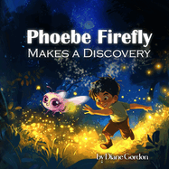 Phoebe Firefly: Makes a Discovery