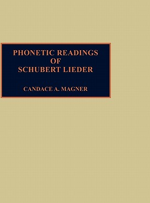 Phonetic Readings of Schubert Lieder - Magner, Candace a