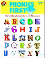 Phonics First, Grades K-1: Short and Long Vowels, Initial and Final Consonants
