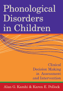 Phonological Disorders in Children: Clinical Decision Making in Assessment and Intervention