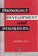 Phonology: Development and Disorders - Yavas, Mehmet, and Yavas, PH D