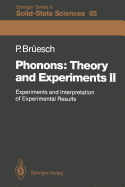 Phonons: Theory and Experiments II: Experiments and Interpretation of Experimental Results