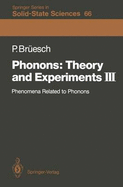 Phonons: Theory and Experiments III: Phenomena Related to Phonons
