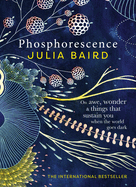 Phosphorescence: The inspiring bestseller and multi award-winning book from the author of Bright Shining