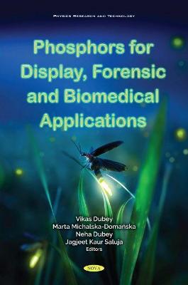 Phosphors for Display, Forensic and Biomedical Application - Dubey, Vikas (Editor)