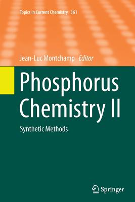 Phosphorus Chemistry II: Synthetic Methods - Montchamp, Jean-Luc (Editor)