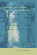 Photo-Excited Processes, Diagnostics and Applications: Fundamentals and Advanced Topics