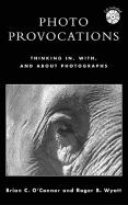 Photo Provocations: Thinking In, With, and about Photographs