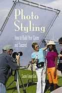 Photo Styling: How to Build Your Career and Succeed