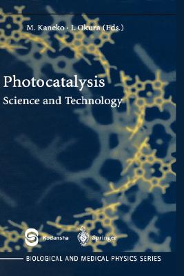 Photocatalysis: Science and Technology - Audin, Michele, and Kaneko, Masao (Editor), and Okura, Ichiro (Editor)