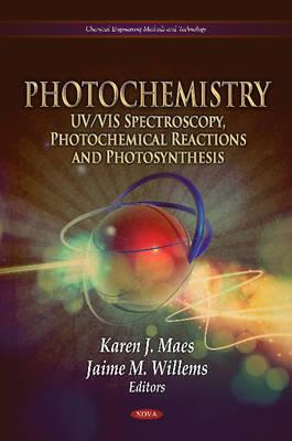 Photochemistry: UV/VIS Spectroscopy, Photochemical Reactions & Photosynthesis - Maes, Karen J (Editor), and Willems, Jaime M (Editor)