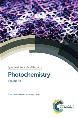 Photochemistry: Volume 43 - Fasani, Elisa (Editor), and Albini, Angelo (Editor)