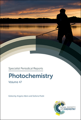 Photochemistry: Volume 47 - Albini, Angelo, Prof. (Editor), and Protti, Stefano (Editor)