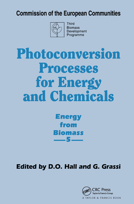 Photoconversion Processes for Energy and Chemicals: Energy from Biomass 5 - Hall, D.O. (Editor), and Grassi, G. (Editor)