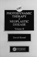 Photodynamic Therapy of Neoplastic Disease, Volume II