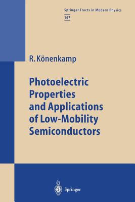 Photoelectric Properties and Applications of Low-Mobility Semiconductors - Knenkamp, Rolf