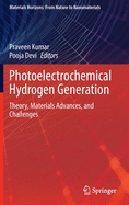 Photoelectrochemical Hydrogen Generation: Theory, Materials Advances, and Challenges