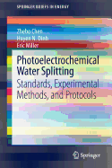 Photoelectrochemical Water Splitting: Standards, Experimental Methods, and Protocols