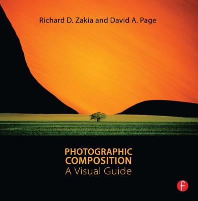 Photographic Composition: A Visual Guide - Zakia, Richard D, and Page, David