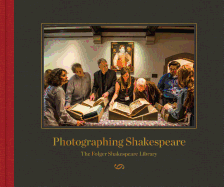 Photographing Shakespeare: The Folger Shakespeare Library