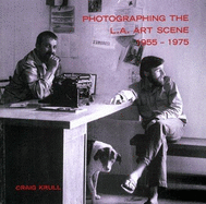 Photographing the L. A. Art Scene, 1955-1975