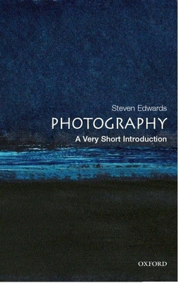 Photography: A Very Short Introduction - Edwards, Steven