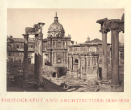 Photography and Architecture: 1839--1939