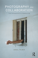 Photography and Collaboration: From Conceptual Art to Crowdsourcing