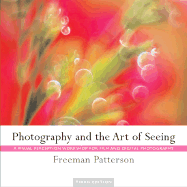 Photography and the Art of Seeing: A Visual Perception Workshop for Film and Digital Photography