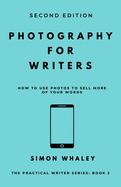 Photography for Writers: How To Use Photos To Sell More Of Your Words