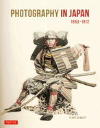 Photography in Japan 1853-1912: Second Edition