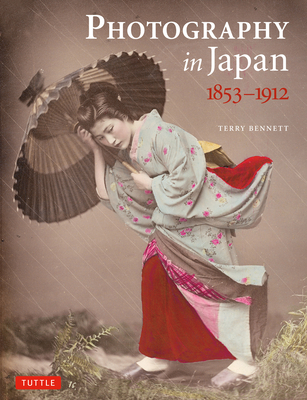 Photography in Japan 1853-1912 - Bennett, Terry